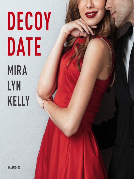 Title details for Decoy Date by Mira Lyn Kelly - Available